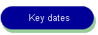 Key dates
